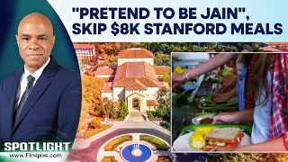 Us Stanford Student Alleges Peers Pretend To Be Jain To Skip 7,944 Meal Plan Spotlight