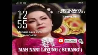 RIWEUH||MAMAH NANI LAYUNG||UDING GEJOS||WARGI SALUYU SUBANG