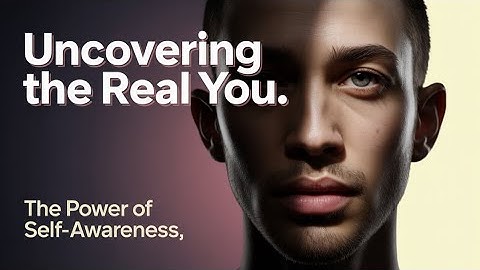 Unlock Your True Potential: The Self-Awareness Secret