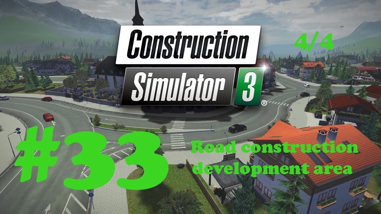 Construction Simulator 3 #33 - Road Construction Development Area p. 4/4 (21:9) [Timelapse]