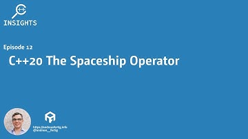 C++ Insights - Episode 12: C++20 The Spaceship Operator