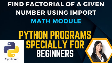 10. How to Find Factorial of A Given Number Using Import Math Module in Python Language.