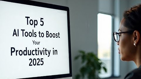 🚀 Top 5 AI Tools to Boost Your Productivity in 2025