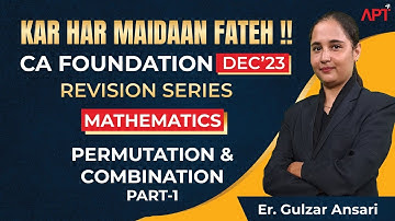 CA FOUNDATION DEC  23 | MATHEMATICS, LR AND STATS | PERMUTATION AND COMBINATION | PART 1