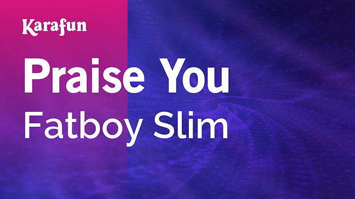 Praise You Karaoke version - Karaoke performance video thumbnail