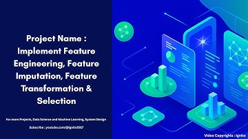 Project Name: Implement Feature Engineering, Feature Imputation, Feature Transformation & Selection