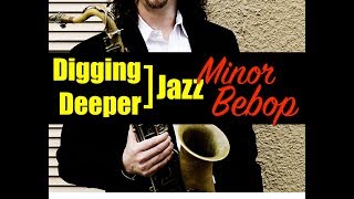 Digging Deeper #67 - Minor Bebop Scales