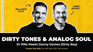 Dirty Tones & Analog Soul — Dr Pille Meets Danny Gomez (Dirty Boy)