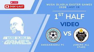 Amagabadeli Fcjoburg All Stars Fc  Musa Dladla Easter Games 2026  Kasi Diski To The Worldsomhlolo