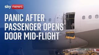 Panic and screams as passenger opens emergency plane door mid-flight