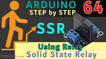 Lesson 64: Using Solid State Relay with Arduino - RJT482
