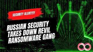 Russian Security Takes Down REvil Ransomware Gang | Russian Hackers Cybersecurity News