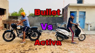 Bullet vs Activa jwaak pange lainde c fr jo ehnaa nll hoyiaa tuc app dekh lo 