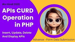 CRUD Api in PHP Advance in hindi || @Shruti098.