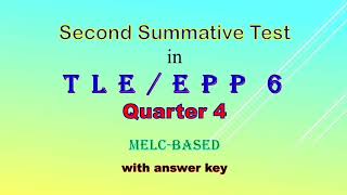Fourth grading, Second Summative Test in EPP/TLE 6 with answer key, melc-based, Q4.