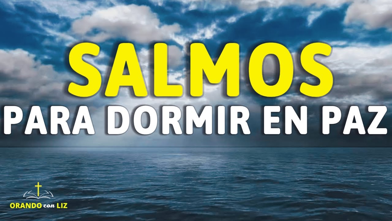 Salmos para dormir en paz | Duerme escuchando la Palabra de Dios ...