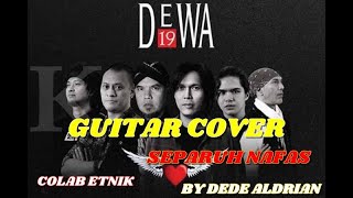 Separuh Nafas (Dewa 19 cover) Gitar version Etnik by Dede Aldrian chords