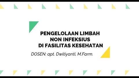 PENGELOLAAN LIMBAH NON INFEKSIUS DI FASILITAS KESEHATAN | TUGAS FARMASI RUMAH SAKIT