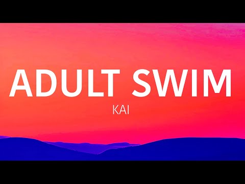 KAI Adult Swim Lyrics 