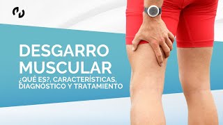 Desgarro muscular: qué es, características, diagnostico y tratamiento