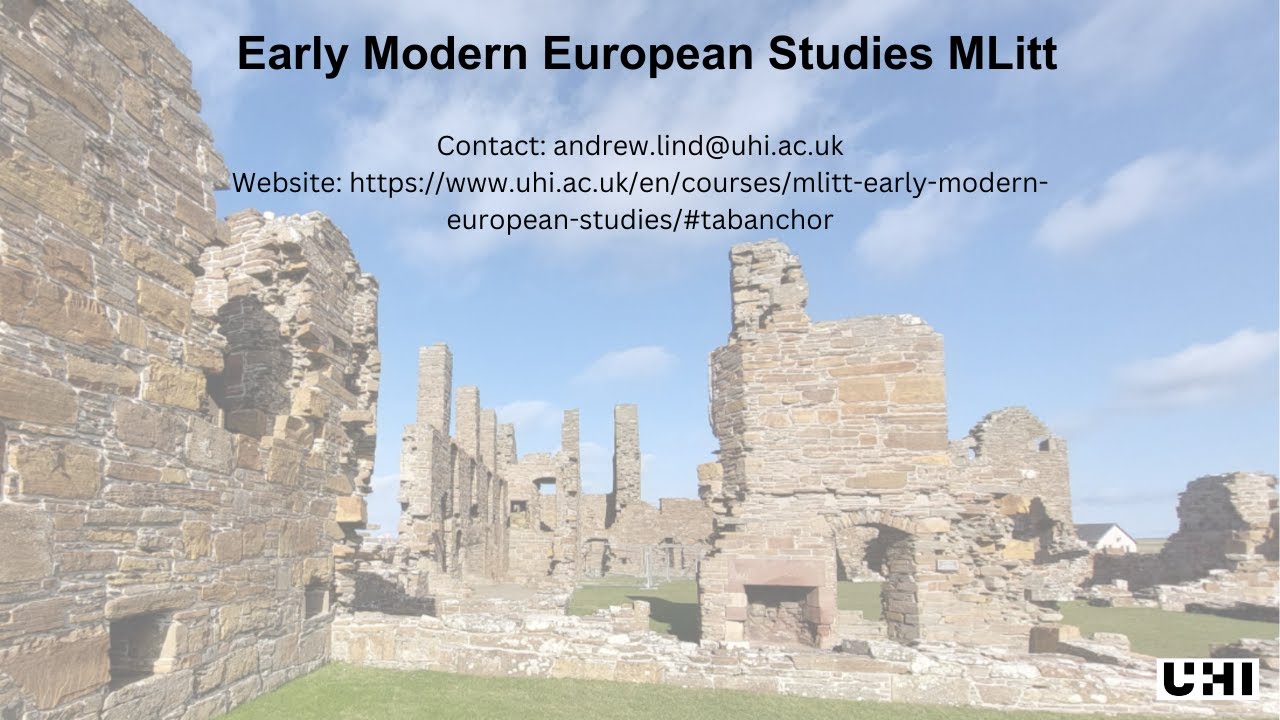 Introduction to the Early Modern European Studies MLitt Programme at UHI