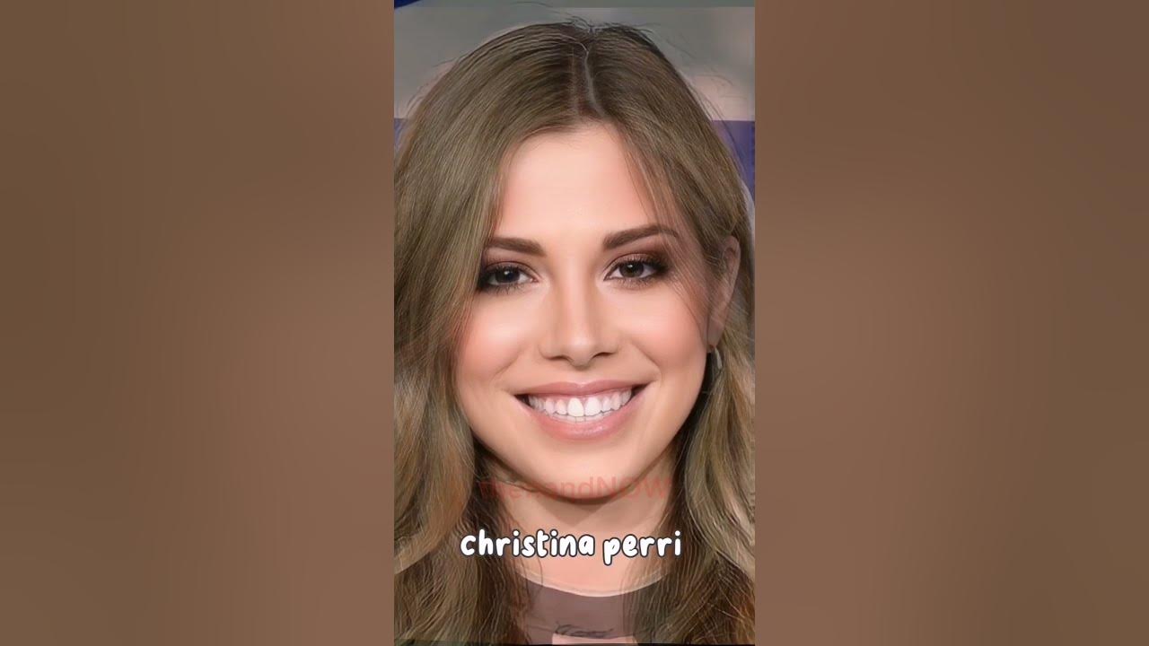 Christina Perri#then abd now#short
