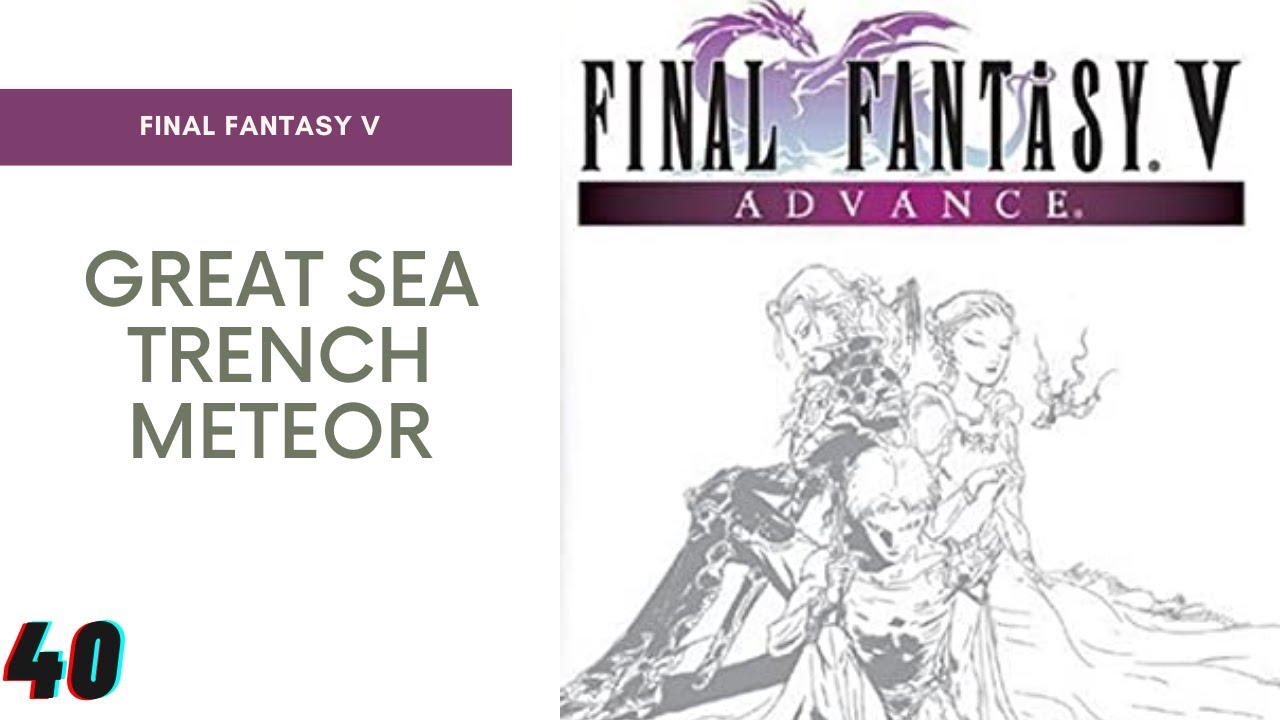 [Episode 40] Final Fantasy V - Great Sea Trench Meteor - YouTube