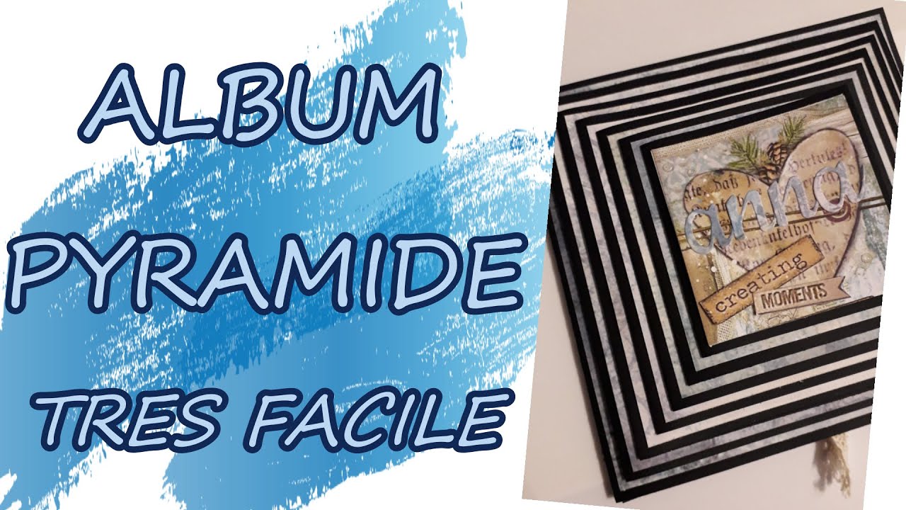 TUTO Album pyramide TRES facile