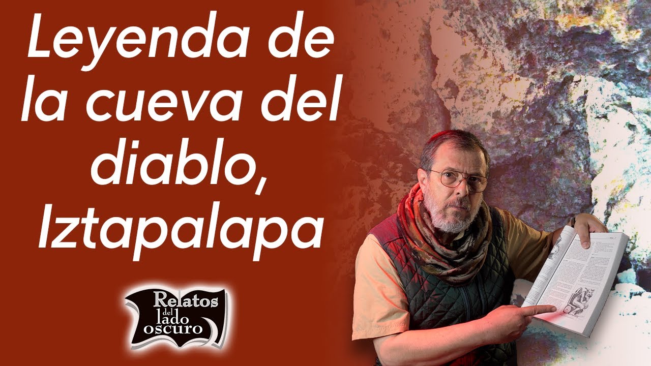 Leyenda de la cueva del diablo, Iztapalapa | Relatos del lado oscuro