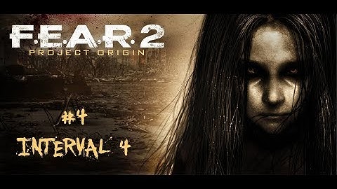 F.E.A.R 2 Project Origin - Interval 4 Part 1/4