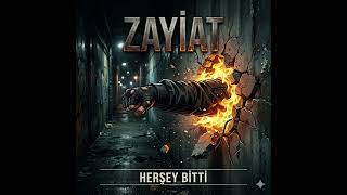 Zayiat - Herşey Bitti