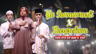 Suaranya Bikin Merinding Busyrolana X Ya Imamarusli Habib Rifqi bin Umar Al Aidid