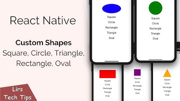 React Native: Custom Shapes (Square, Circle, Triangle, Rectangle, Oval)
