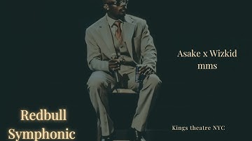 Asake & Wizkid – “MMS” Live Performance  Red Bull Symphonic Kings Theatre