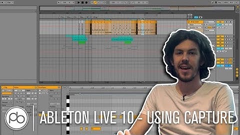 Ableton Live 10 In Depth - Using Capture