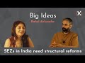 SEZs in India need structural reforms, Big Ideas Ep 49