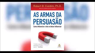 As Armas da Persuasão audio book Robert B  Cialdini