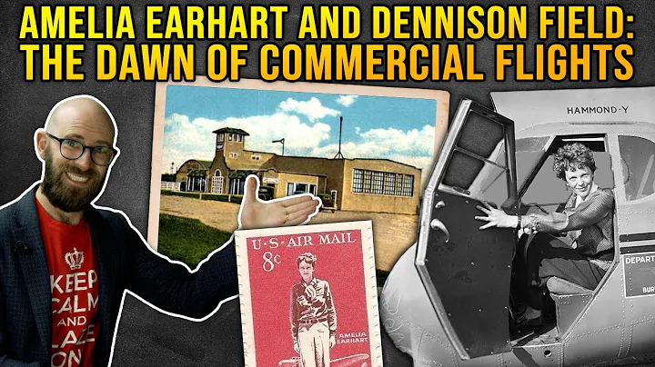 Amelia Earhart, Dennison Field, and the Dawn of US...