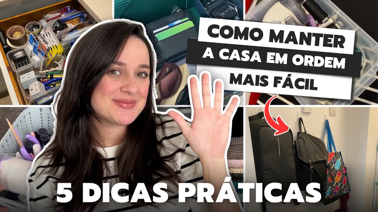 5 DICAS DE ORGANIZAÇÃO PARA MANTER A CASA ORGANIZADA MAIS FÁCIL NO DIA A DIA E ENCONTRAR TUDO RÁPIDO