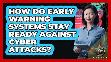 How Do Early Warning Systems Stay Ready Against Cyber Attacks? - Tactical Warfare Experts