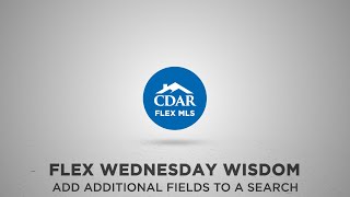 CDAR FLEX Wednesday Wisdom - Add Additional Fields to a Search