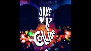 Video thumbnail of "Jake Miller - Collide (Official Audio!)"