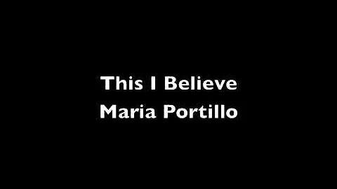 This I Believe- Maria Elizabeth Portillo