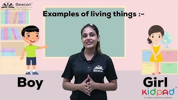 Living Things  | G.K. | K.G. Senior |CH3 | L1 | Kidpad Learning App Powered by BeaconLight