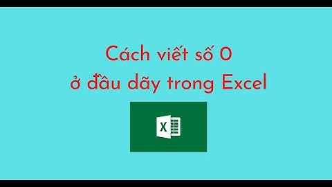 CÁCH VIẾT SỐ 0 TRONG EXCEL