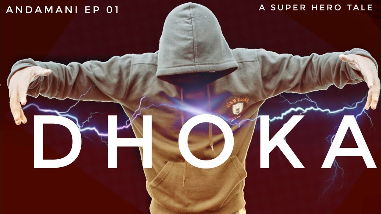 Dhoka | A Super Hero Tale |  EP 01 | Andamani | Web Series  | Vicky Wao
