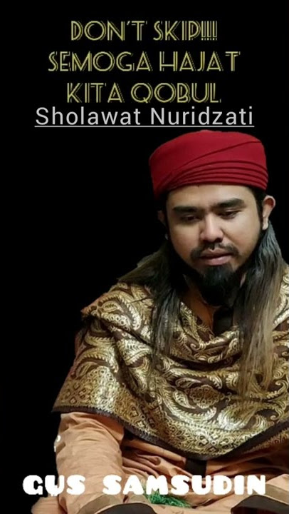 GUS SAMSUDIN - SHOLAWAT NURIDZATI