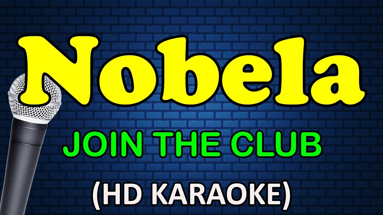 NOBELA - Join The Club (HD Karaoke)