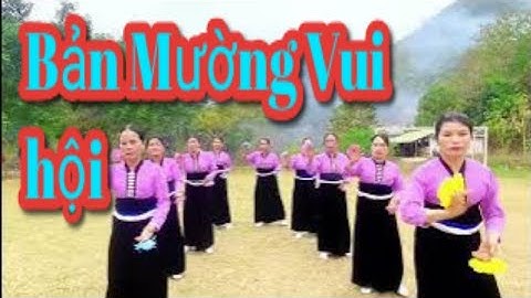 MÚA BẢN MƯỜNG VUI HỘI, ĐỘI VĂN NGHỆ KIM ON , BẢN VÀN XÃ CHIM VÀN, BẮC YÊN.