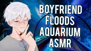 Dumb Boyfriend Floods Aquarium ASMR